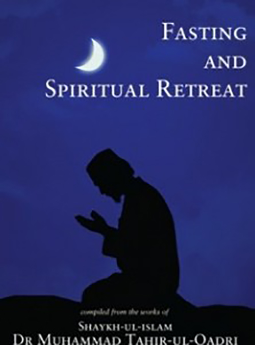 Teachings of Islam Series: Fasting and Spiritual Retreat