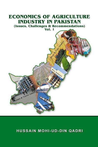 Economics of Agriculture Industry in Pakistan Vol. 1