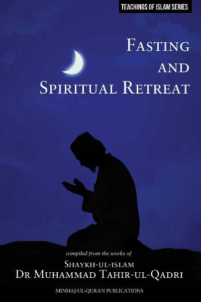 Teachings of Islam Series: Fasting and Spiritual Retreat