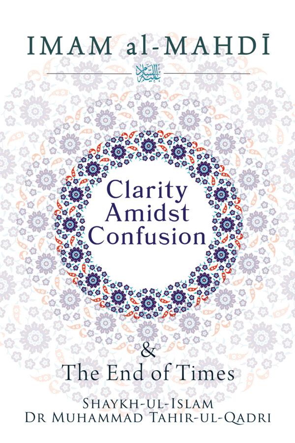 Clarity Amidst Confusion: Imam Mahdi and End of Time