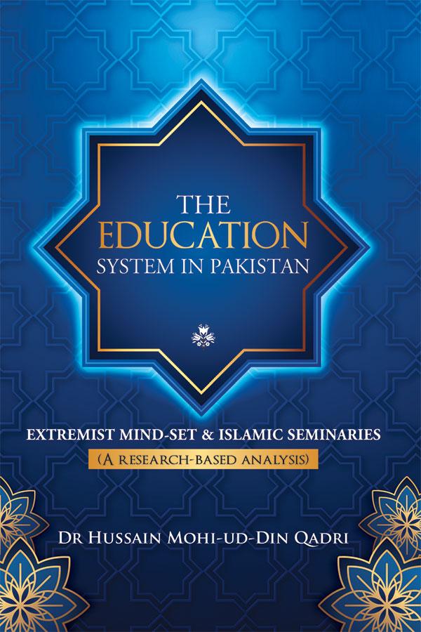 The Education System in Pakistan: Extremist Mindset and Islamic Seminaries